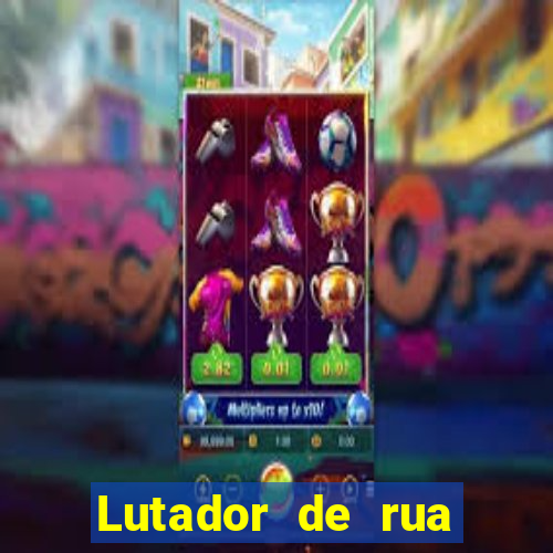 Lutador de rua filme completo dublado mega filmes